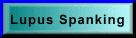 lupus spanking