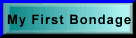 my first bondage